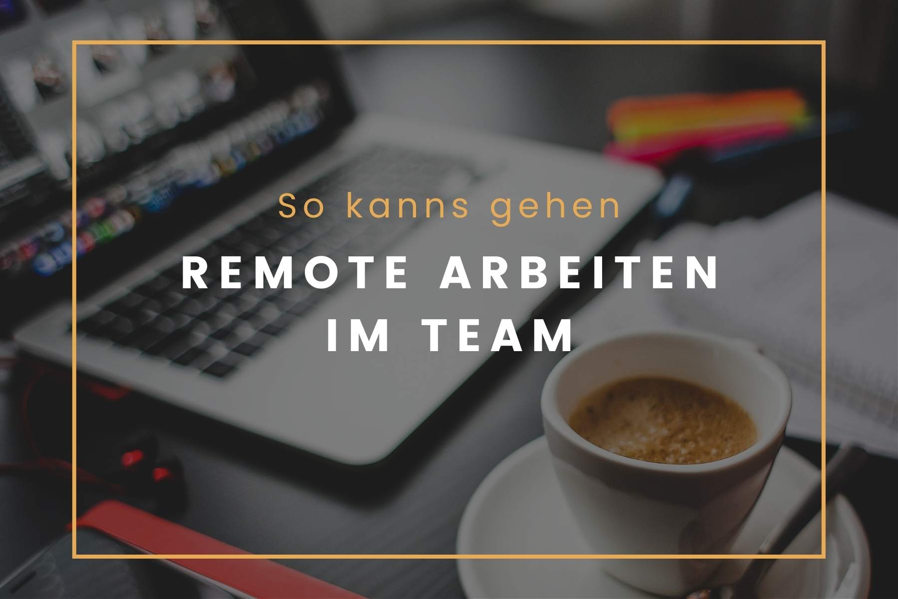 Remote arbeiten im Team