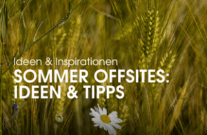 Besondere Locations für Team Offsites 25 Sommer Offsites