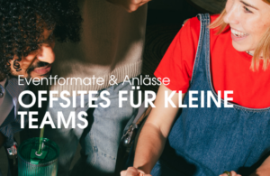 Besondere Locations für Team Offsites 3 Offsites für kleine Teams
